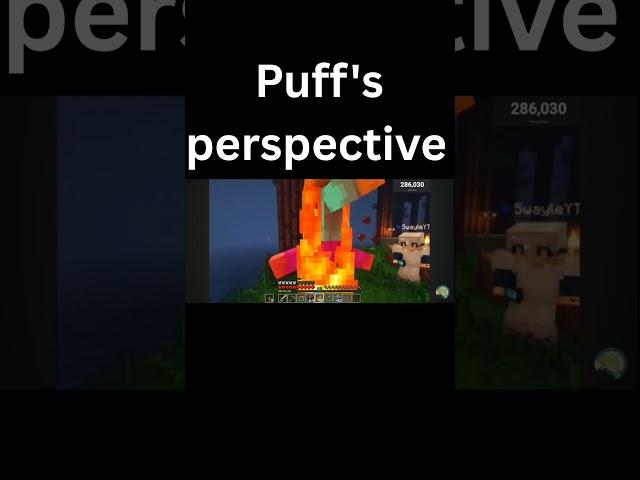 Puffs perspective #puff #swaylemc