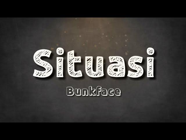 Bunkface - Situasi ( Lyrics)