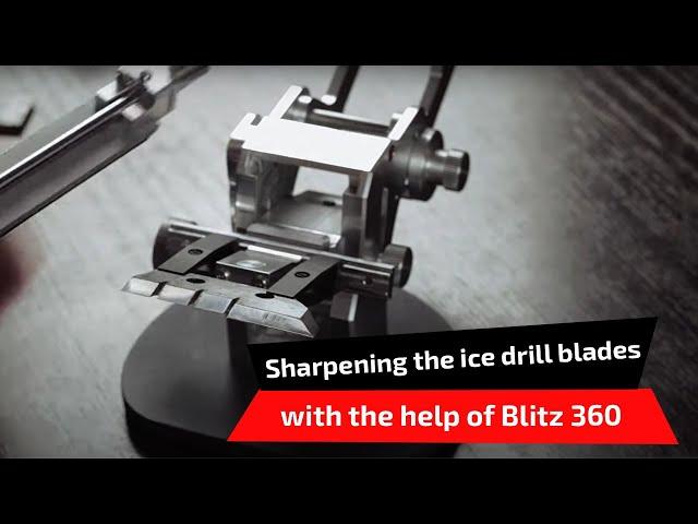 Sharpening the ice drill blades with the help of Blitz 360