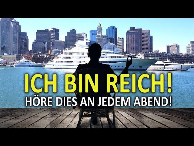 ICH BIN REICH und WOHLHABEND - Geld Affirmationen für Erfolg und Wohlstand