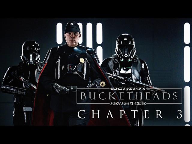 Bucketheads - Chapter 3: "Through Fire and Blood" (Star Wars Fan Series)