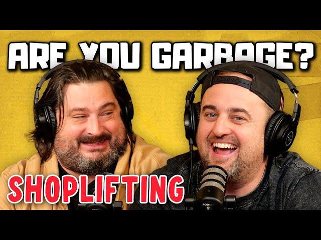 Are You Garbage Comedy Podcast: Shoplifting w/ Kippy & Foley!