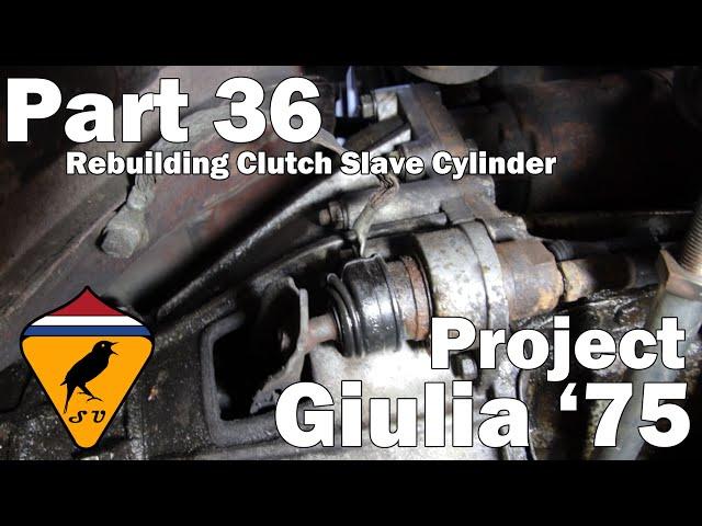 Rebuilding Clutch Slave Cylinder - Is that Worth It?  |  Project Alfa Romeo Giulia '75 - Part 36