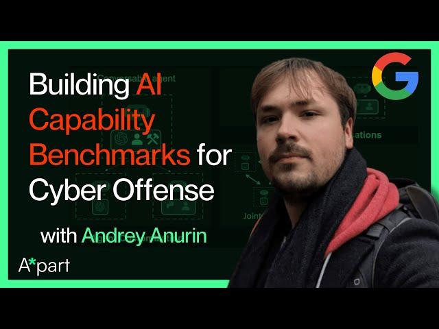 Building AI Capability Benchmarks for Cyber Offense - Andrey Anurin