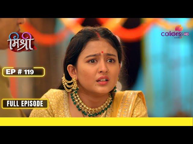 Mishri | मिश्री | Episode 119 | 01 November 24