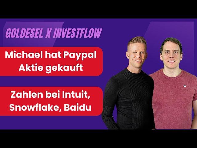 Michael kauft Paypal Aktie, eine gute Idee ?/ Zahlen bei Intuit, Snowflake, Baidu