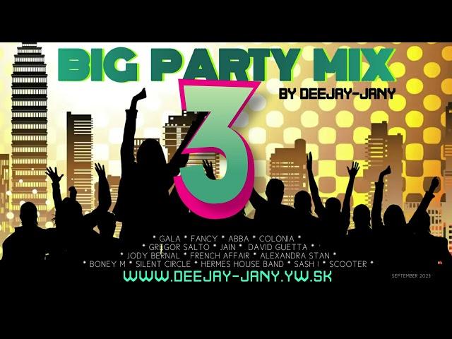 BiG PARTY Mix 3 (by Deejay-jany) *** Party Hits * Oldies * Latino * Dance ***