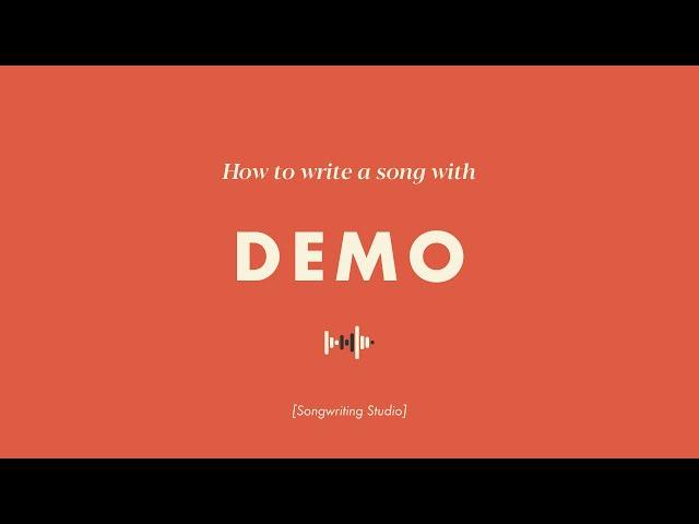 How to use the Demo Songwriting App