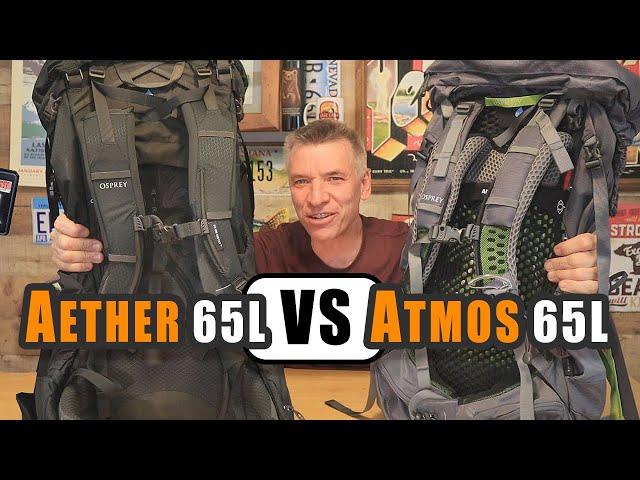 Osprey Aether 65 L VS Atmos 65 L Backpack REVIEW | What's the Difference?