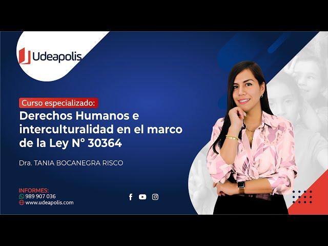 Derechos Humanos e Interculturalidad en el Marco de la Ley N° 30364 | Tania Carolina Bocanegra Risco