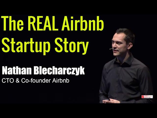 The real story about how Airbnb was founded - Nathan Blecharczyk Co-founder Airbnb - Startup Success