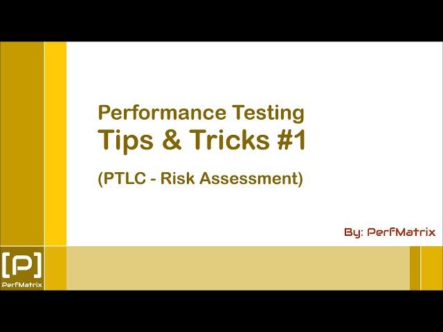 Performance Testing Tip 1 - Performance Testing Life Cycle - Risk Assessment