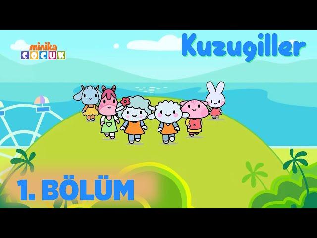 Kuzugiller | 1. Bölüm | Minika