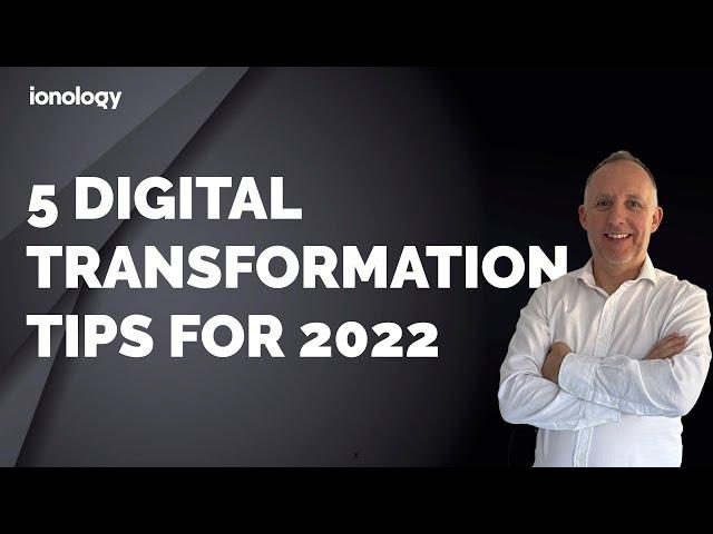 Digital Transformation 2022 | Top 5 Tips