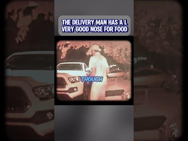 The Delivery Man Has Al Very Good Nose for Food