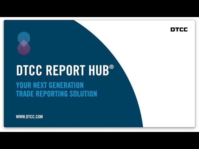 DTCC Report Hub Demo