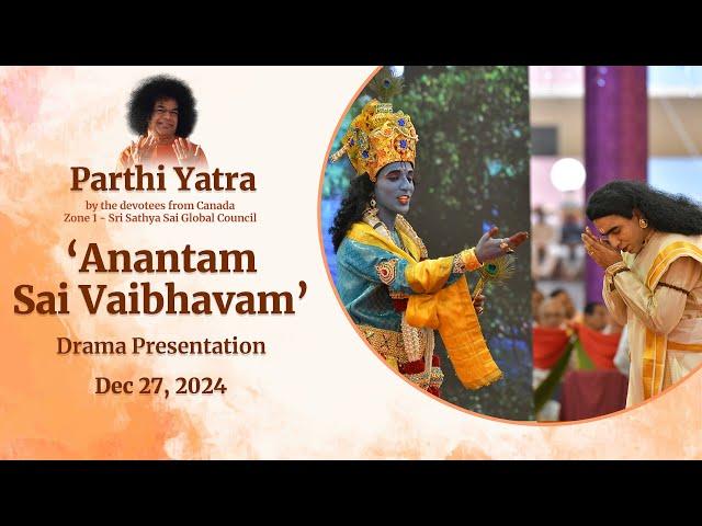 'Anantam Sai Vaibhavam' - Drama Presentation by the devotees from Canada | Dec 27, 2024