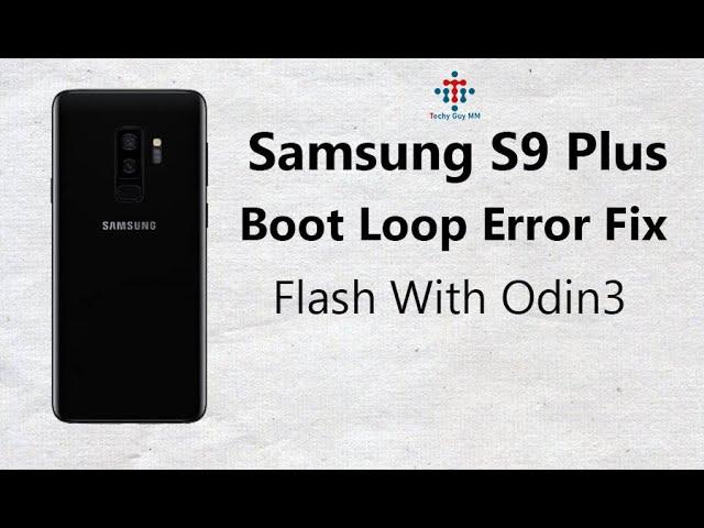 Samsung S9 Plus Bootloop Fix _ Firmware Flashing