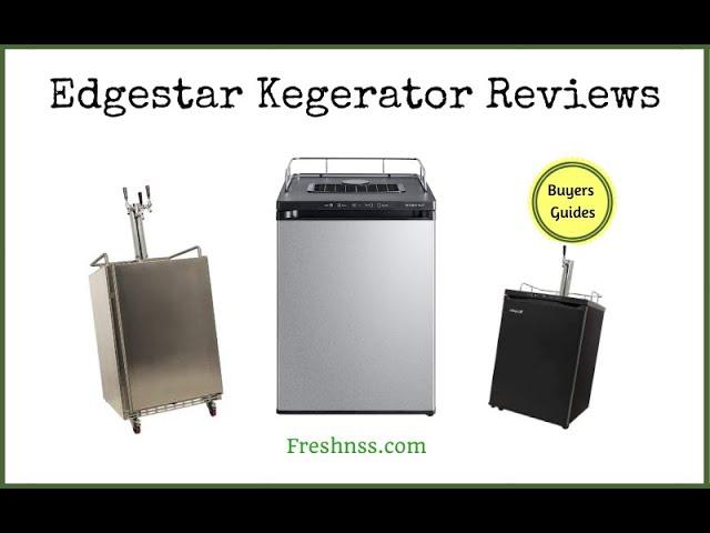 Edgestar Kegerator Reviews (2022 Buyers Guide)