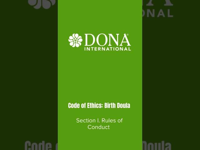 Code of Ethics: Birth Doula Section I. Rules of Conduct 