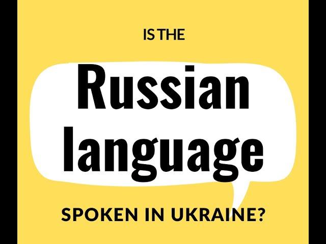 Is the Russian language spoken in Ukraine?