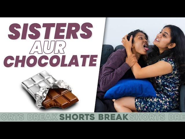 Sisters Ep-16 | Sisters और Chocolates  | Badi Behen Vs. Choti Behen #Shorts #Shortsbreak