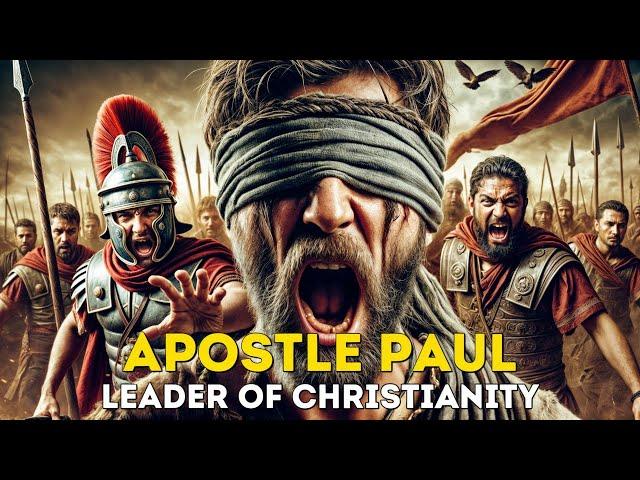 The Story of the Apostle Paul - From Persecutor to the Greatest Leader of Christianity