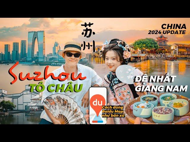 🟠DU LỊCH TRUNG QUỐC TỰ TÚC - MỚI NHẤT - TÔ CHÂU  - Cách dùng BAIDU MAP - Cực chi tiết