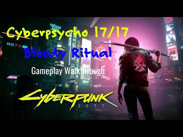 How to find last Cyberpsycho | Cyberpunk 2077 | Psycho Killer Bloody Ritual Gaming Walkthrough