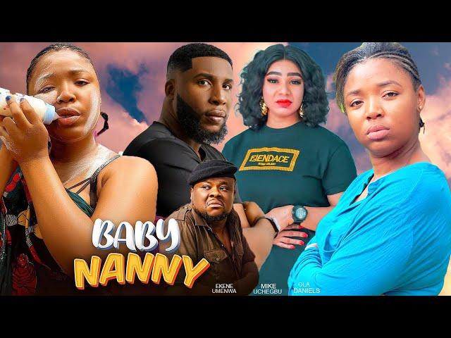 BABY NANNY(FULL MOVIE)EKENE UMENWA, OLA DANIELS,MIKE UCHEGBU,2024 NIGERIAN MOVIE