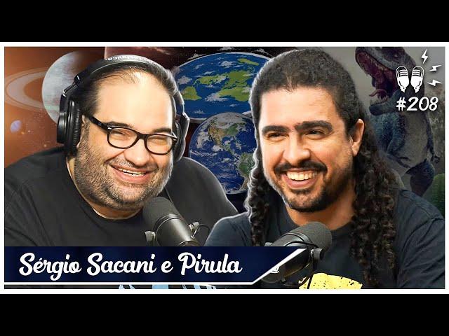 SÉRGIO SACANI + PIRULLA - Flow #208