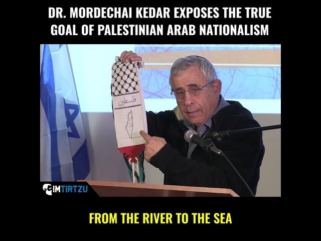 Dr. Mordechai Kedar Exposes the True Goal of Palestinian Arab Nationalism