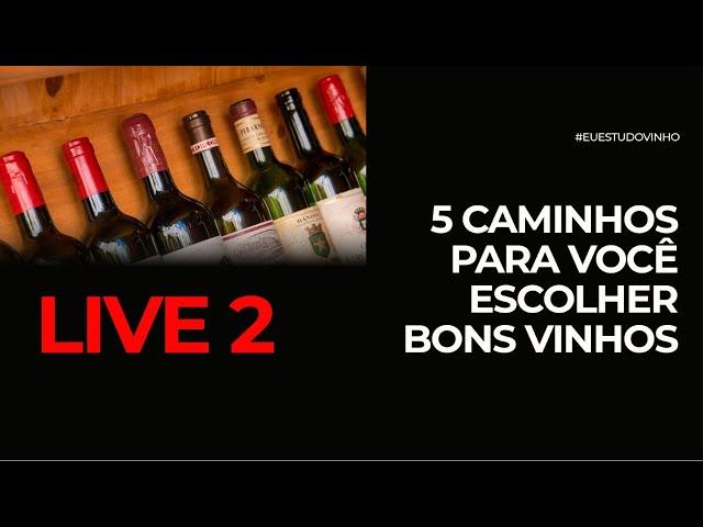 5 CAMINHOS PARA ESCOLHER BONS VINHOS