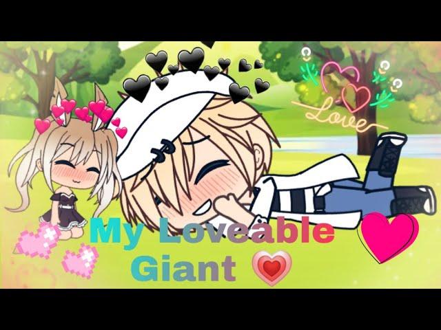 My Loveable Giant//A Gacha Life Mini Movie//Part 1//Original?