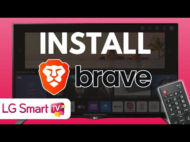 How to Install Brave Browser on LG Smart TV - Full Guide (2024)