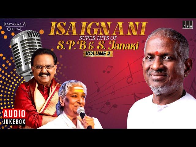 Isaignani Super Hits of S P Balasubrahmanyam & S Janaki - Volume 2 | Ilaiyaraaja | Tamil Songs