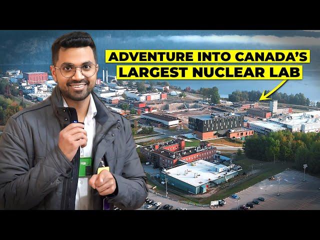 Adventure Inside Canada’s BIGGEST Nuclear Laboratory