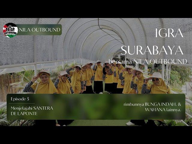 IGRA KOTA SURABAYA CABANG 5 DAN 14 || SURVEY WISATA bareng NILA OUTBOUND