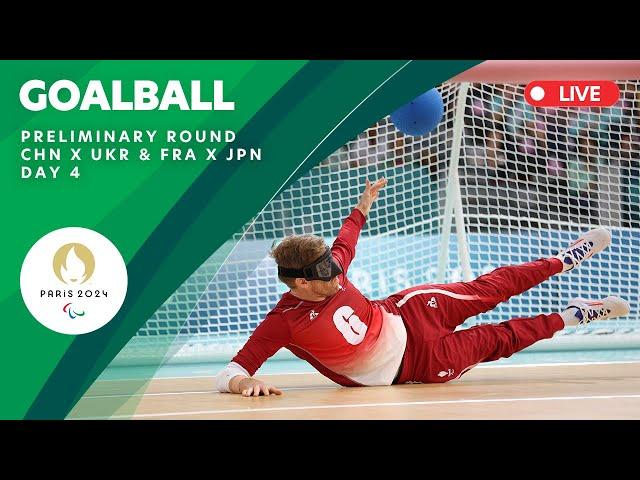 Goalball - Preliminary Round - CHN X UKR & FRA X JPN | Day 4 | Paris 2024 Paralympics