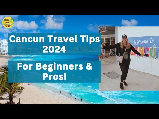 Cancun Travel Tips 2024 | Beginner and Pro Tips | Cancun Mexico 2024