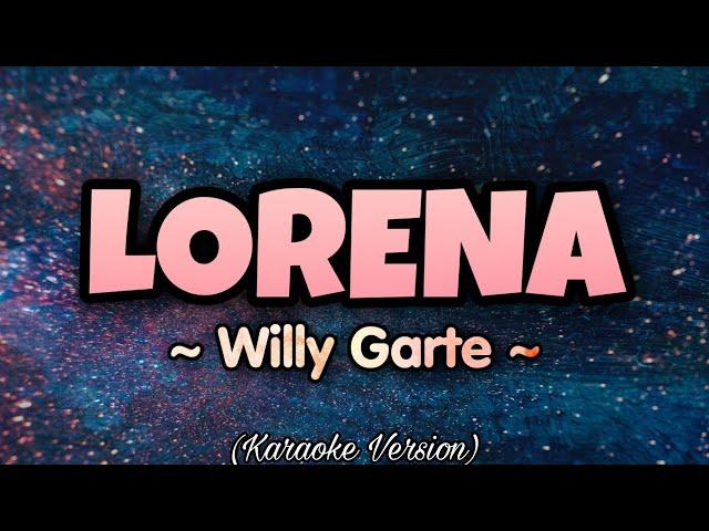 Willy Garte - LORENA (Karaoke Version)