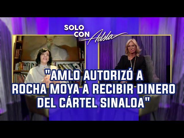 La COMPLICIDAD y el silencio de AMLO, Rocha Moya y el CÁRTEL DE SINALOA | Solo con Adela