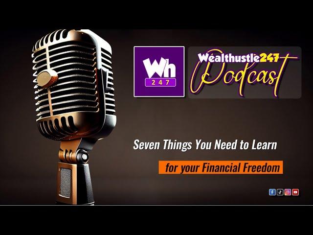 Seven Things You Need to learn for your Financial Freedom Overview