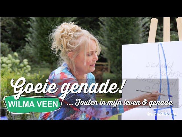 #349  Goeie Genade!  Fouten in mijn leven en genade  / Wilma Veen - Ik Wonder Jou