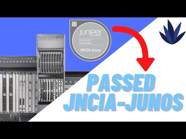 I PASSED JNCIA-Junos!