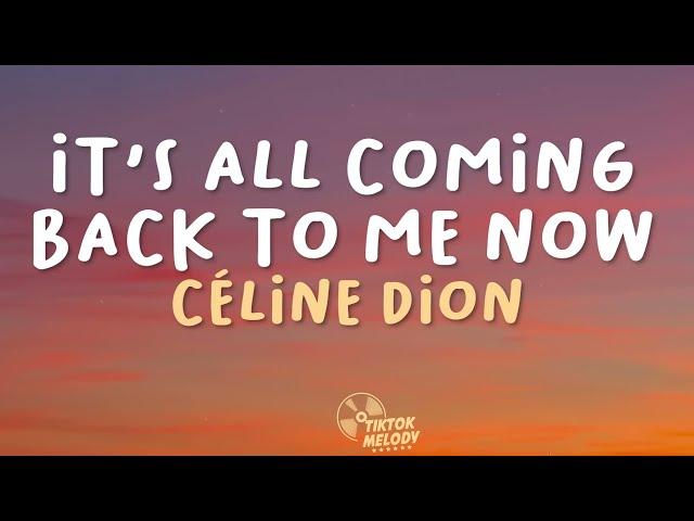 Céline Dion - It's All Coming Back to Me Now (Lyrics)