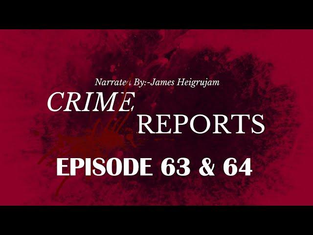 CRIME REPORT 63 & 64 || 23rd NOVEMBER 2024 || DIAMOND TV & WAHONG RADIO