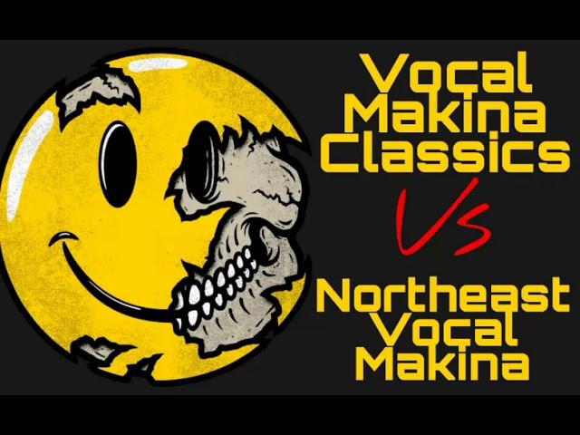 Vocal Makina Classics Vs Northeast Vocal Makina 11/8/18