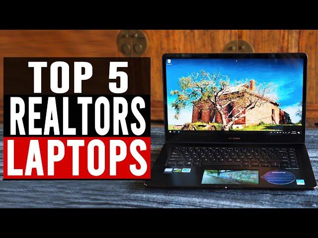 TOP 5: Best Laptops for Realtors and Real Estate Agents 2023