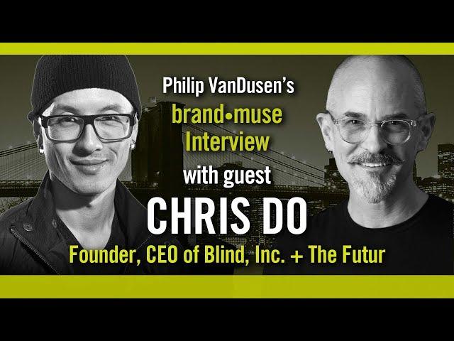 brand•muse Interview with Chris Do of The Futur and host Philip VanDusen